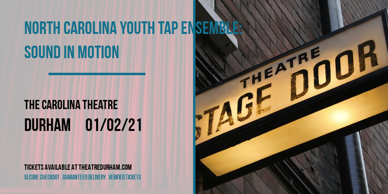 North Carolina Youth Tap Ensemble: Sound In Motion at The Carolina Theatre tickets North Carolina Youth Tap Ensemble: Sound In Motion at The Carolina Theatre