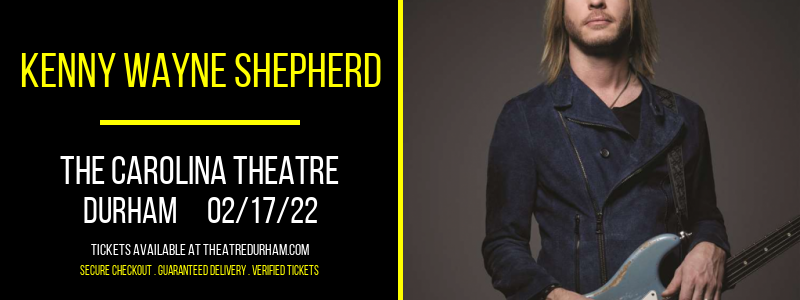 Kenny Wayne Shepherd at The Carolina Theatre tickets Kenny Wayne Shepherd at The Carolina Theatre