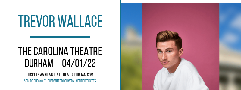 Trevor Wallace at The Carolina Theatre tickets Trevor Wallace at The Carolina Theatre