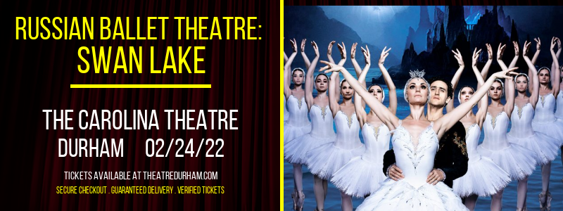 Russian Ballet Theatre: Swan Lake at The Carolina Theatre