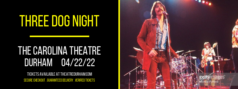 Three Dog Night at The Carolina Theatre tickets Three Dog Night at The Carolina Theatre