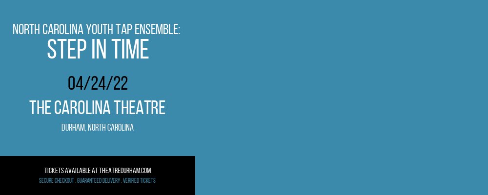 North Carolina Youth Tap Ensemble: Step In Time at The Carolina Theatre tickets North Carolina Youth Tap Ensemble: Step In Time at The Carolina Theatre