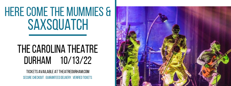 Here Come The Mummies & Saxsquatch at The Carolina Theatre tickets Here Come The Mummies & Saxsquatch at The Carolina Theatre