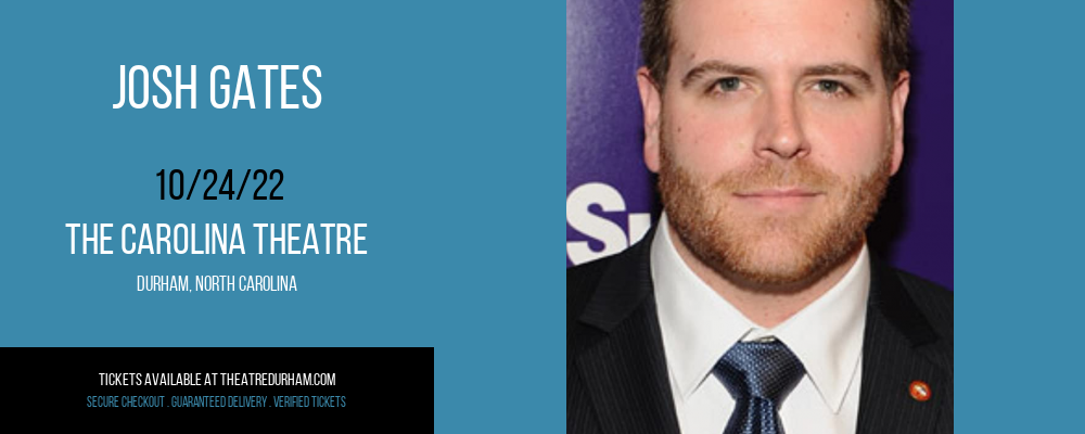Josh Gates at The Carolina Theatre tickets Josh Gates at The Carolina Theatre