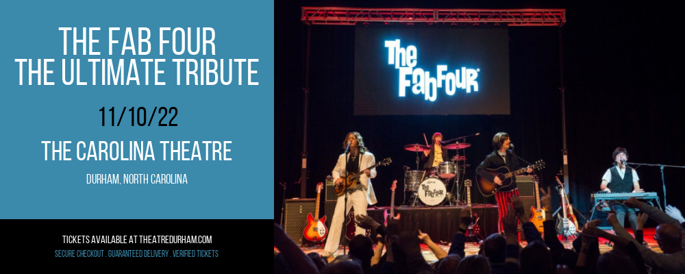 The Fab Four - The Ultimate Tribute at The Carolina Theatre tickets The Fab Four - The Ultimate Tribute at The Carolina Theatre