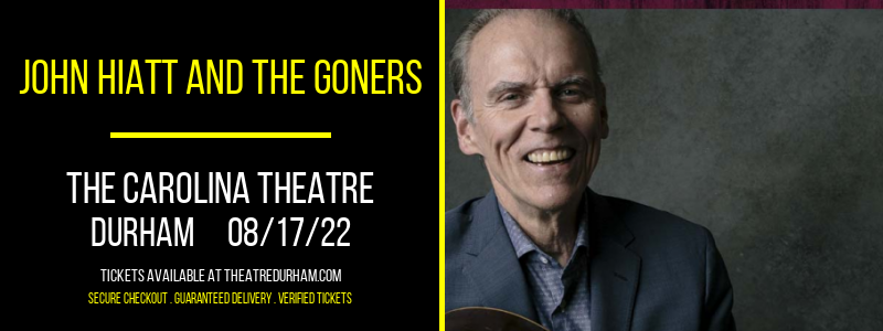 John Hiatt and The Goners at The Carolina Theatre tickets John Hiatt and The Goners at The Carolina Theatre
