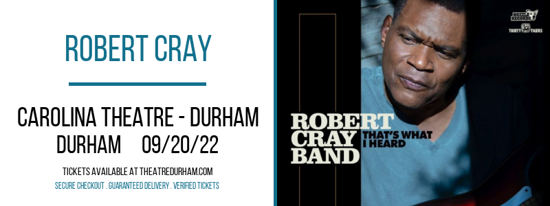 Robert Cray at The Carolina Theatre tickets Robert Cray at The Carolina Theatre