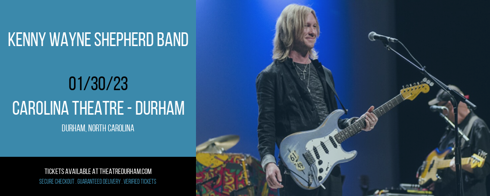 Kenny Wayne Shepherd Band at The Carolina Theatre tickets Kenny Wayne Shepherd Band at The Carolina Theatre
