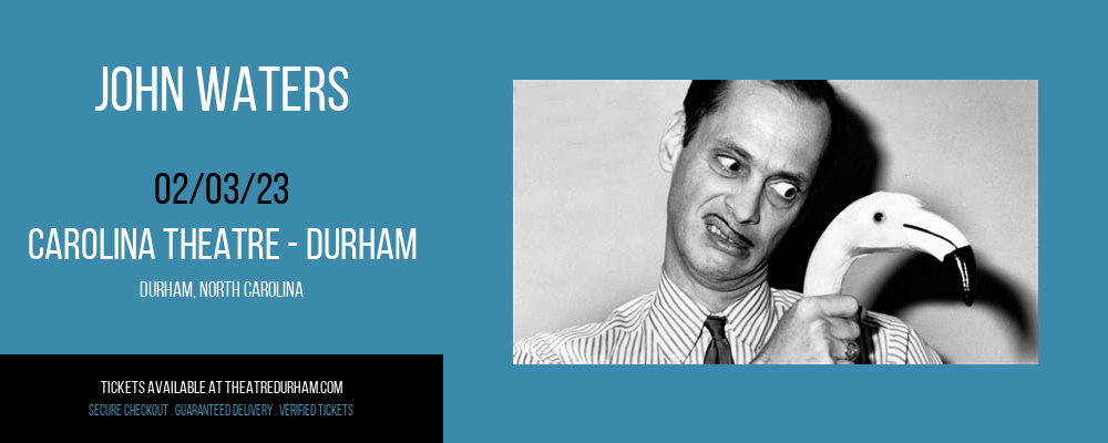 John Waters at The Carolina Theatre tickets John Waters at The Carolina Theatre