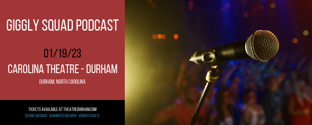 Giggly Squad Podcast at The Carolina Theatre tickets Giggly Squad Podcast at The Carolina Theatre