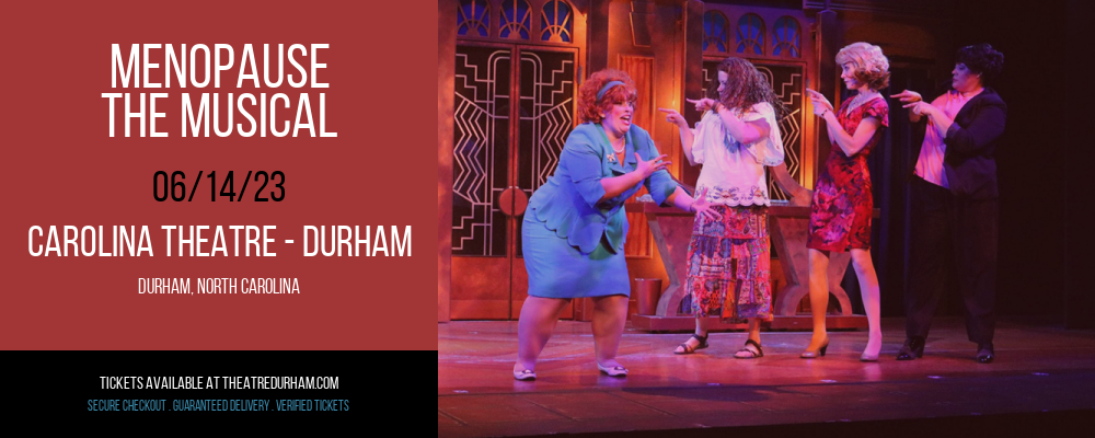 Menopause - The Musical at The Carolina Theatre