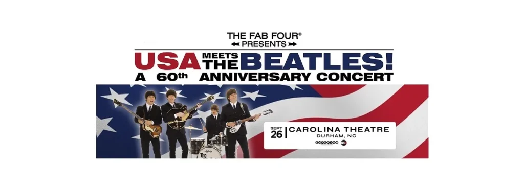 The Fab Four - USA Meets The Beatles! at Carolina Theatre