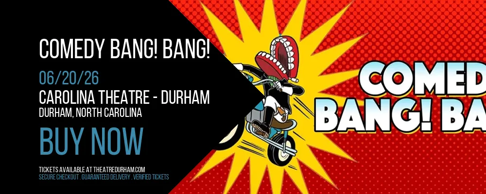 Comedy Bang! Bang! at Carolina Theatre